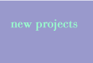 New Projects